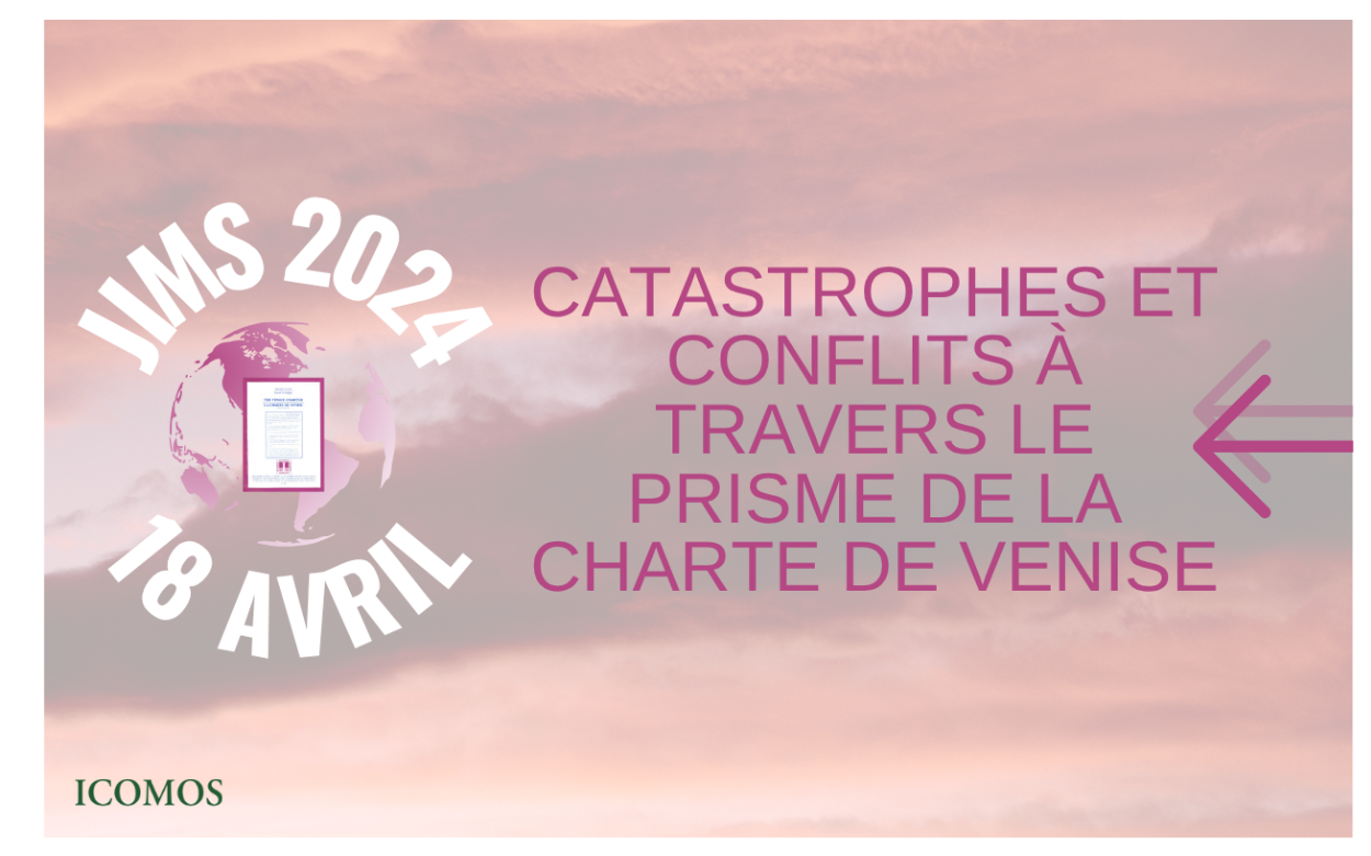 CATASTROPHES ET CONFLITS À TRAVERS LE PRISME DE LA CHARTE DE VENISE